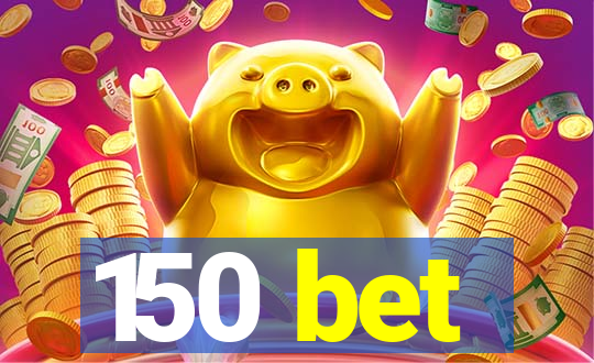 150 bet